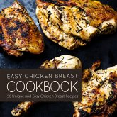 Easy Chicken Breast Cookbook: 50 Unique and Easy Chicken Breast Recipes (eBook, ePUB)