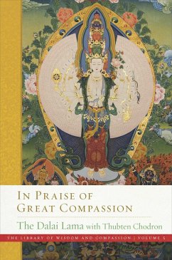 In Praise of Great Compassion (eBook, ePUB) - Lama, Dalai; Chodron, Thubten