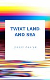 Twixt Land And Sea (eBook, ePUB)