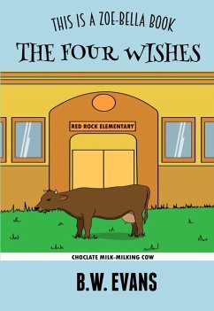 The Four Wishes (A ZOE-BELLA BOOK - Book 6) (eBook, ePUB) - Evans, B. W.