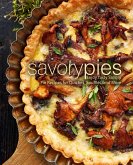 Savory Pies: Enjoy Tasty Savory Pie Recipes for Quiches, Soufflés, and More (eBook, ePUB)