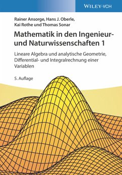 Mathematik in den Ingenieur- und Naturwissenschaften 1: Lineare Algebra und analytische Geometrie, Differential- und Integralrechnung einer Variablen (eBook, PDF) - Ansorge, Rainer; Oberle, Hans J.; Rothe, Kai; Sonar, Thomas