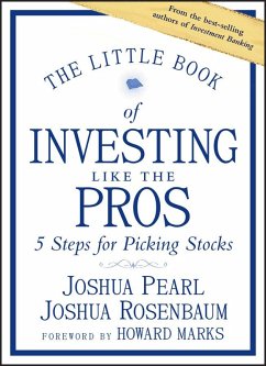 The Little Book of Investing Like the Pros (eBook, ePUB) - Pearl, Joshua; Rosenbaum, Joshua