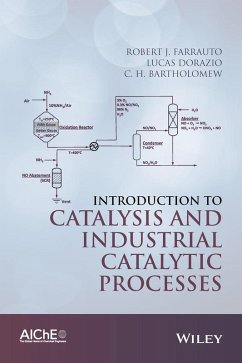 Introduction to Catalysis and Industrial Catalytic Processes (eBook, PDF) - Farrauto, Robert J.; Dorazio, Lucas; Bartholomew, C. H.