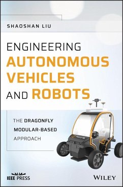 Engineering Autonomous Vehicles and Robots (eBook, ePUB) - Liu, Shaoshan