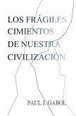 Los frágiles cimientos de nuestra civilización (eBook, ePUB)