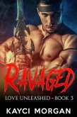 Ravaged (Love Unleashed, #3) (eBook, ePUB)