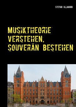Musiktheorie verstehen, souverän bestehen (eBook, ePUB) - Ullmann, Stefan