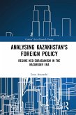 Analysing Kazakhstan's Foreign Policy (eBook, PDF)