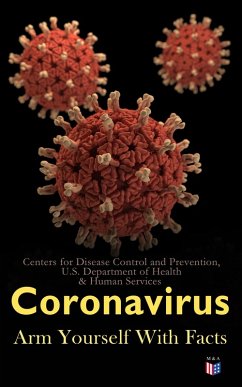 Coronavirus: Arm Yourself With Facts (eBook, ePUB) - Centers for Disease Control; U. S. Department of Health Human Services