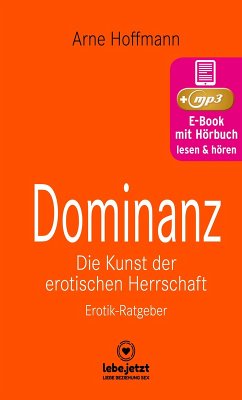 Dominanz - Die Kunst der erotischen Herrschaft   Erotischer Hörbuch Ratgeber (eBook, ePUB) - Hoffmann, Arne