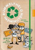 #umweltheld in 2 minuten. 50 tolle Tricks, wie du die Welt rettest! #umweltheld in 2 minuten. 50 tolle Tricks, wie du die Welt rettest!