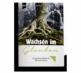 Wachsen im Glauben Wachsen im Glauben