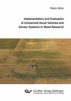 Implementation and Evaluation of Unmanned Aerial Vehicles and Sensor Systems in Weed Research - Mink, Robin