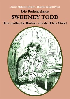 Die Perlenschnur oder: Sweeney Todd, der teuflische Barbier aus der Fleet Street - Malcolm Rymer, James;Peckett Prest, Thomas