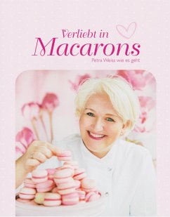 Verliebt in Macarons - Weiss, Petra