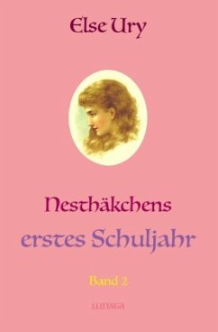 Nesthäkchen / Nesthäkchens erstes Schuljahr - Ury, Else