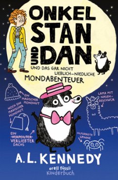 Onkel Stan und Dan und das gar nicht lieblich-niedliche Mondabenteuer / Onkel Stan und Dan Bd.3 - Kennedy, A. L.