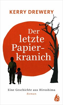 Der letzte Papierkranich - Eine Geschichte aus Hiroshima - Drewery, Kerry