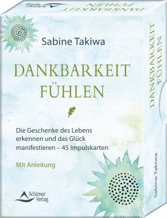 Dankbarkeit fühlen- Die Geschenke des Lebens erkennen und das Glück manifestieren - Takiwa, Sabine