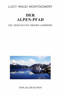 Der Alpen-Pfad - Montgomery, Lucy Maud