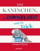 Das Kaninchen, die Dunkelheit und ein Trick