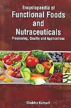 Encyclopaedia of Functional Foods and Nutraceuticals Processing, Quality and Applications (Technological Advances in Bioprocesses in Food Industry) (eBook, ePUB) - Kumari, Shobha