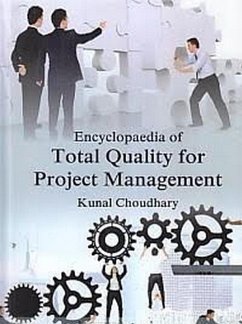 Encyclopaedia Of Total Quality For Project Management Effective Implementation In Total Quality For Project Managemen (eBook, ePUB) - Choudhary, Kunal