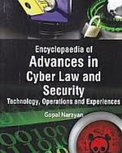 Encyclopaedia Of Advances In Cyber Law And Security, Technology, Operations And Experiences (Modelling And Simulation In Information Systems And Security) (eBook, ePUB) - Narayan, Gopal