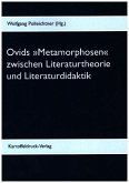 Ovids »Metamorphosen« zwischen Literaturtheorie und Literaturdidaktik
