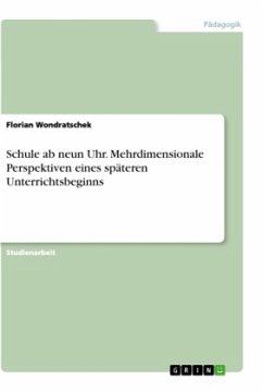 Schule ab neun Uhr. Mehrdimensionale Perspektiven eines späteren Unterrichtsbeginns