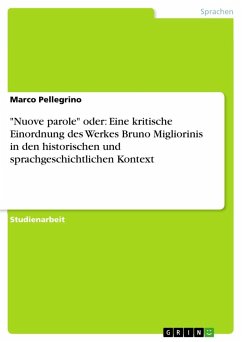 &quote;Nuove parole&quote; oder: Eine kritische Einordnung des Werkes Bruno Migliorinis in den historischen und sprachgeschichtlichen Kontext