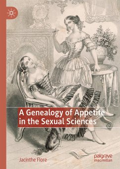 A Genealogy of Appetite in the Sexual Sciences (eBook, PDF) - Flore, Jacinthe