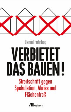 Verbietet das Bauen! (eBook, PDF) - Fuhrhop, Daniel