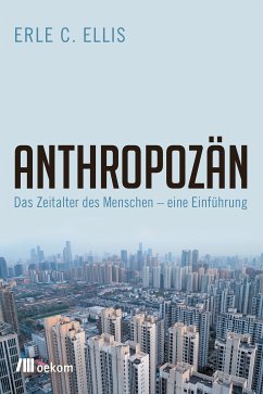 Anthropozän (eBook, ePUB) - Ellis, Erle C.