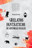 Relatos fantásticos de historias reales (eBook, ePUB)