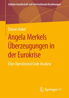 Angela Merkels Überzeugungen in der Eurokrise (eBook, PDF) - Ankel, Danae