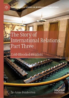 The Story of International Relations, Part Three (eBook, PDF) - Pemberton, Jo-Anne