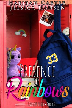 Presence of Rainbows (Carver High, #2) (eBook, ePUB) Cover Presence of Rainbows (Carver High, #2) (eBook, ePUB)