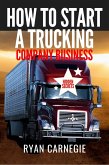 How To Start A Trucking Company Business (eBook, ePUB)