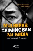 Mulheres Criminosas na Mídia: Deslizamentos de Fronteiras (eBook, ePUB)