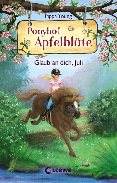 Glaub an dich, Juli / Ponyhof Apfelblüte Bd.15 (eBook, ePUB) - Young, Pippa
