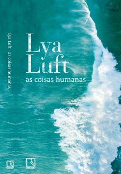 As coisas humanas (eBook, ePUB) - Luft, Lya