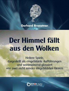 Der Himmel fällt aus den Wolken (eBook, ePUB) - Branstner, Gerhard