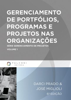 Gerenciamento de portfólios, programas e projetos nas organizações (eBook, ePUB) - Miglioli, José Ricardo; Prado, Darci