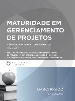 Maturidade em gerenciamento de projetos (eBook, ePUB) - Prado, Darci