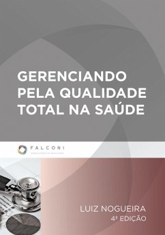 Gerenciando pela qualidade total na saúde (eBook, ePUB) - Nogueira, Luiz Carlos