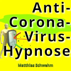 Anti-Corona-Virus-Hypnose (MP3-Download) - Schwehm, Matthias