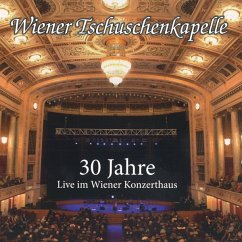 30 Jahre-Live Im Wiener Konzerthaus - Wiener Tschuschenkapelle