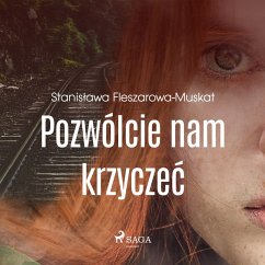 Pozwólcie nam krzyczeć (MP3-Download) - Fleszarowa-Muskat, Stanisława